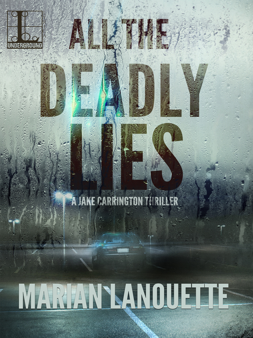 Title details for All the Deadly Lies by Marian Lanouette - Available